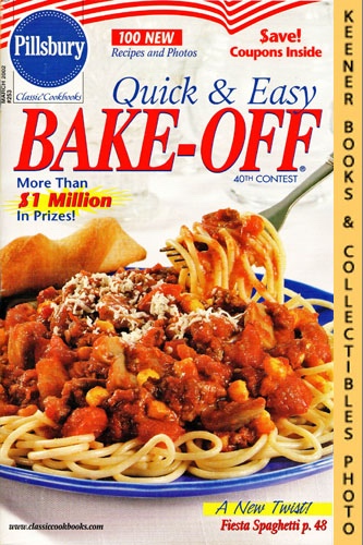 ANDERSON, KIM / BIDWELL, ANDREA (EDITORS) - Pillsbury Classic #253: Quick & Easy Bake-Off 40th Contest: Pillsbury Classic Cookbooks Series