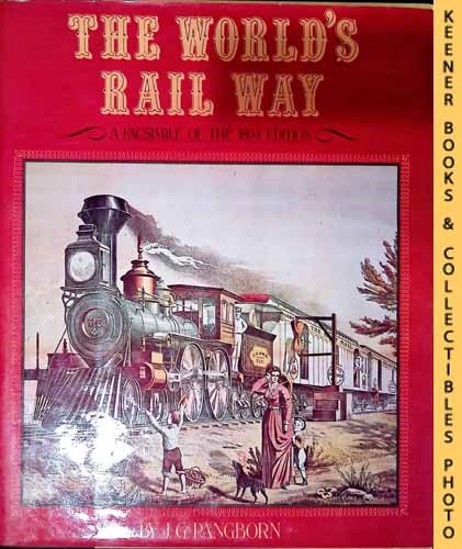PANGBORN, MAJOR J. G. - The World's Rail Way : Historical, Descriptive, Illustrative