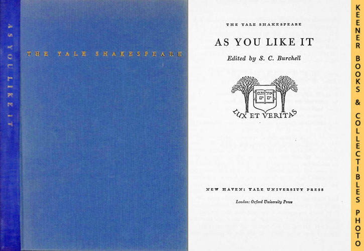 SHAKESPEARE, WILLIAM (AUTHOR) / BURCHELL, S. C. (EDITOR) - As You Like It : The Yale Shakespeare: The Yale Shakespeare Series