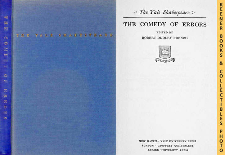 SHAKESPEARE, WILLIAM (AUTHOR) / FRENCH, ROBERT DUDLEY (EDITOR) - The Comedy of Errors : The Yale Shakespeare: The Yale Shakespeare Series
