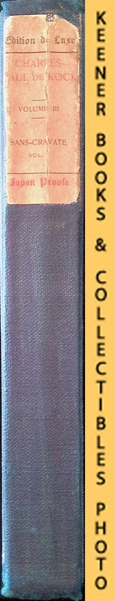 DE KOCK, CHARLES PAUL  (AUTHOR) / IVES, GEORGE BURNHAM (TRANSLATOR) - The Masterpieces of Charles Paul de Kock, Volume III (3) - Sans Cravate, or the Messengers Vol 1 of 2 : Aquarelle Edition