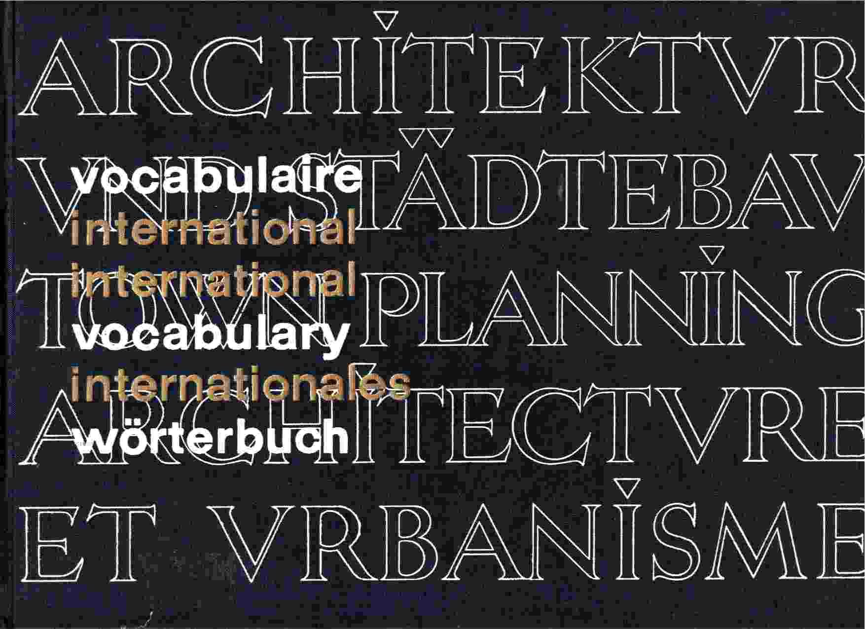 Image for Vocabulaire International Des Termes D'Urbanisme Et D'Architecture / Internationales Wörterbuch Für Städtebau Und Architektur / International Vocabulary of Town Planning and Architecture