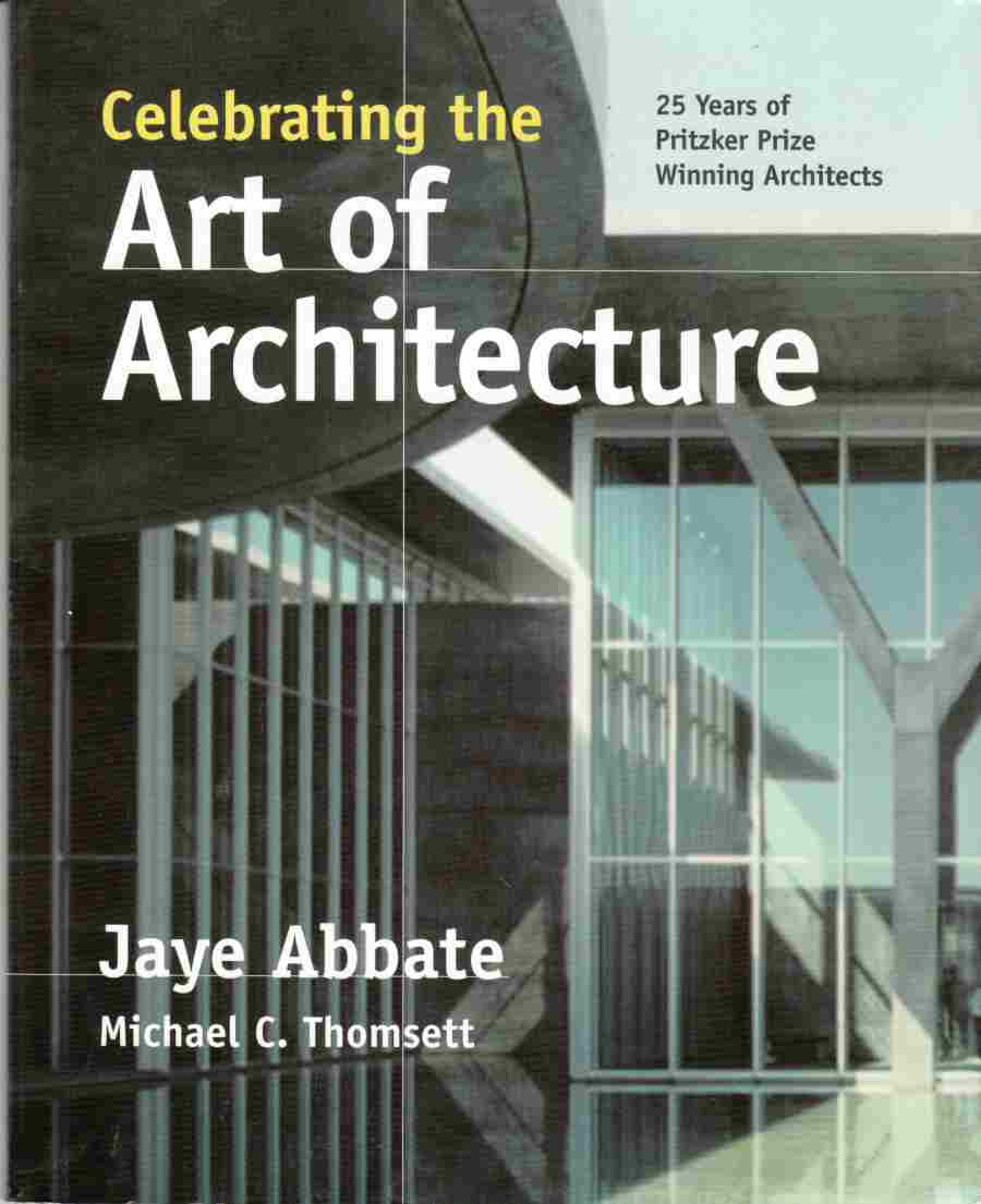 Image for Celebrating the Art of Architecture:  25 Years of Pritker Prize Winning Architects