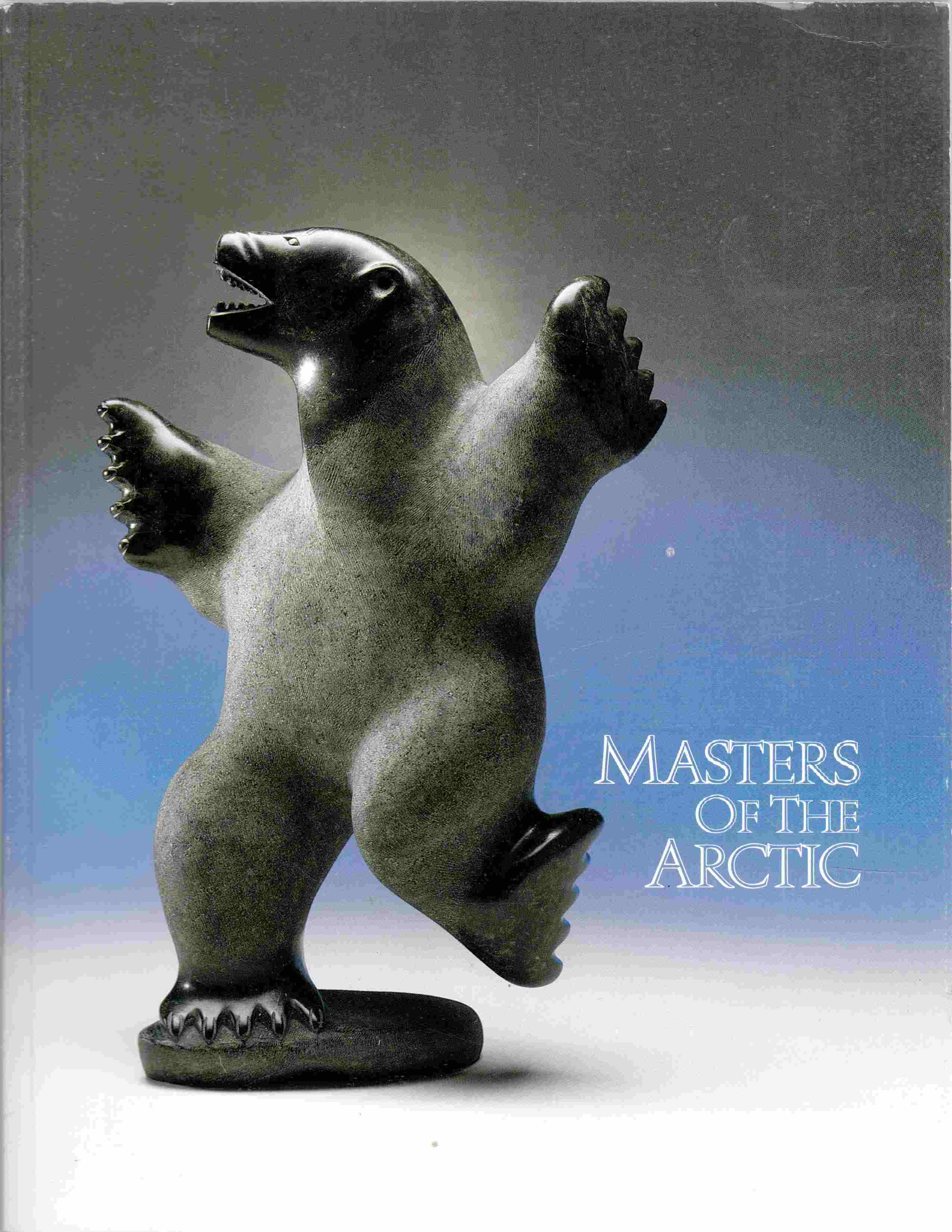 Image for Masters of the Arctic  An Exhibition of Contemporary Inuit Masterworks
