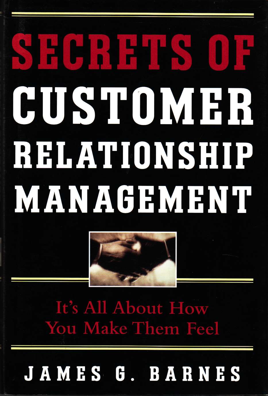 Image for Secrets of Customer Relationship Management It's all about How You Make Them Feel