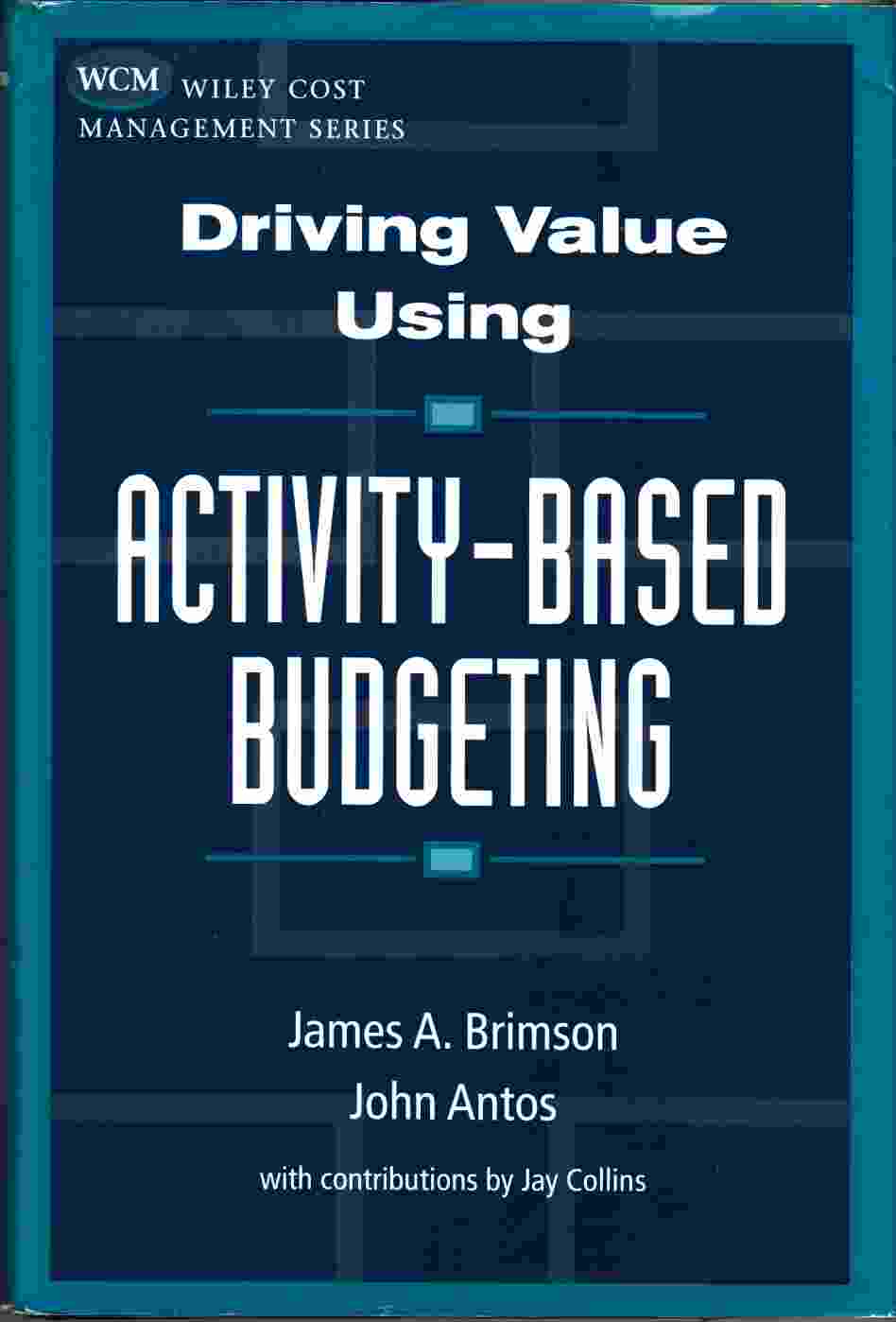 Image for Driving Value Using Activity-Based Budgeting