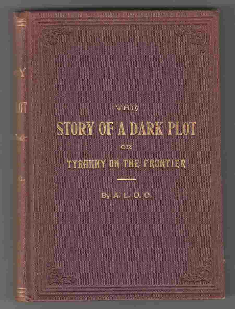 Image for The Story of a Dark Plot  or, Tyranny on the Frontier