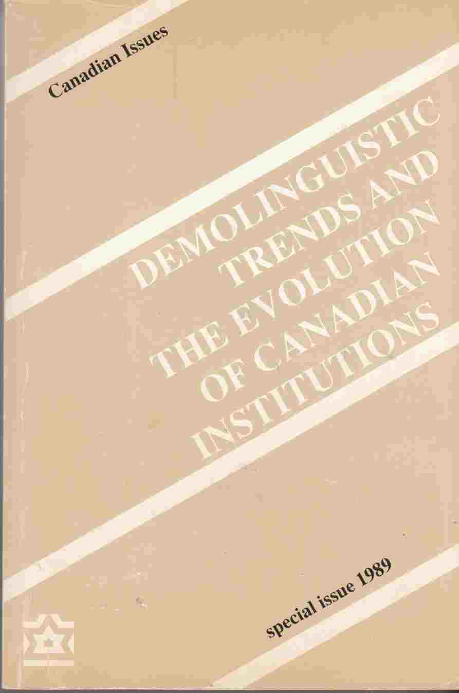 Image for Demolinguistic Trends and the Evolution of Canadian Institutions Tendances Demolinguistiques Et Evolution Des Institutions Canadiennes