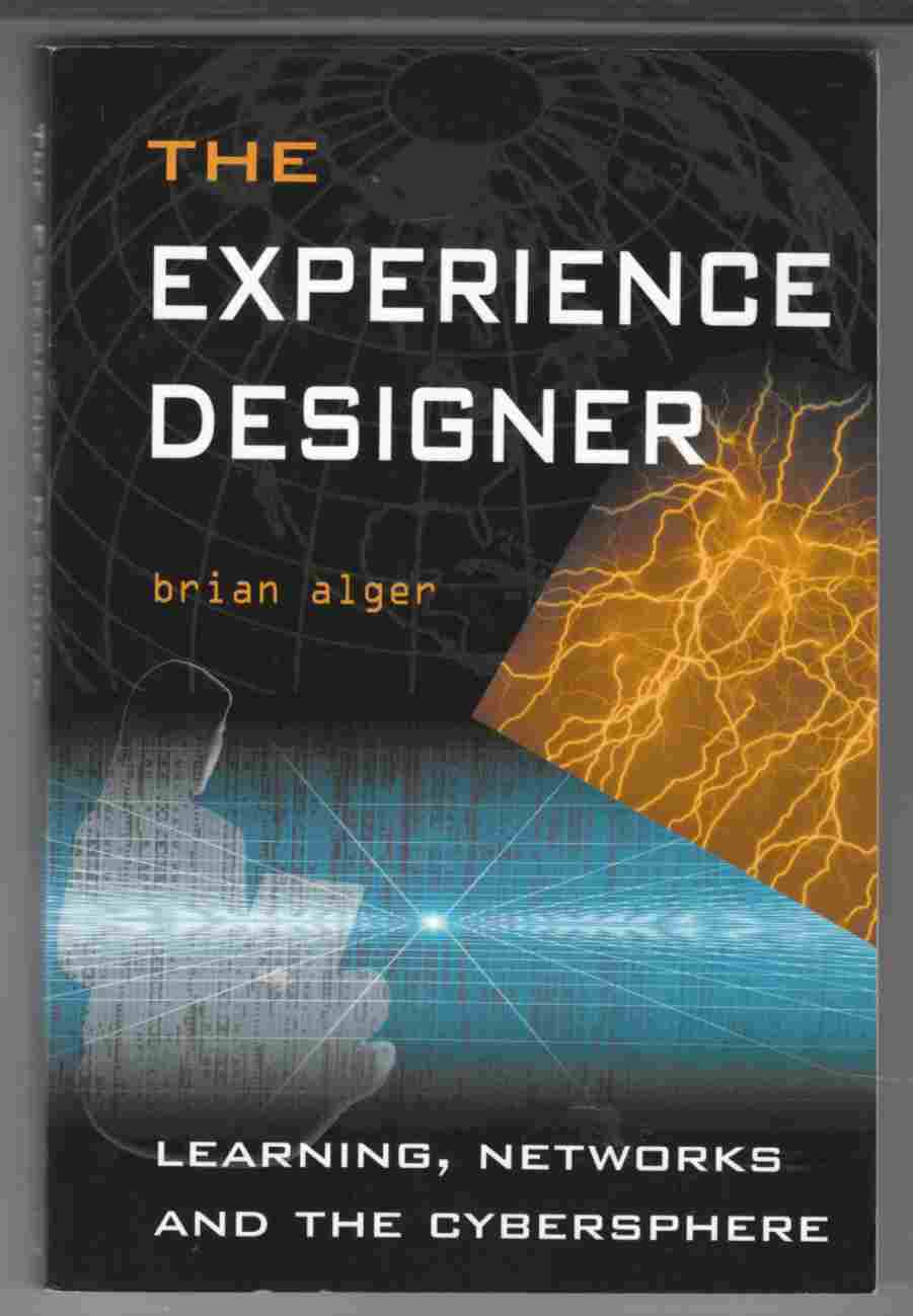 Image for The Experience Designer Learning, Networks and the Cybersphere