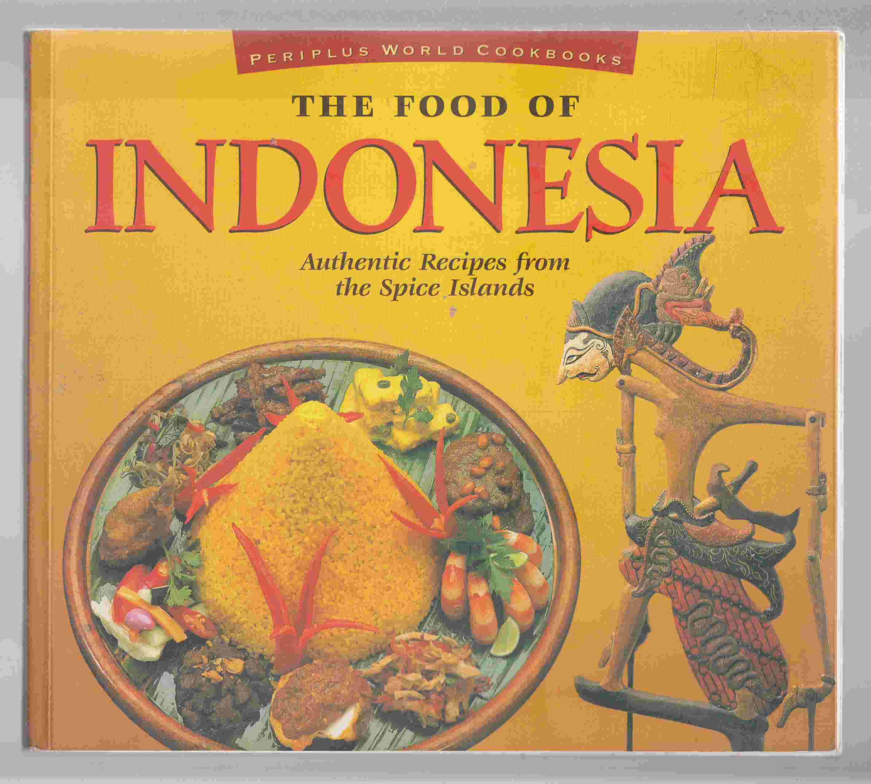 Image for Food of Indonesia Authentic Recipes from the Spice Islands