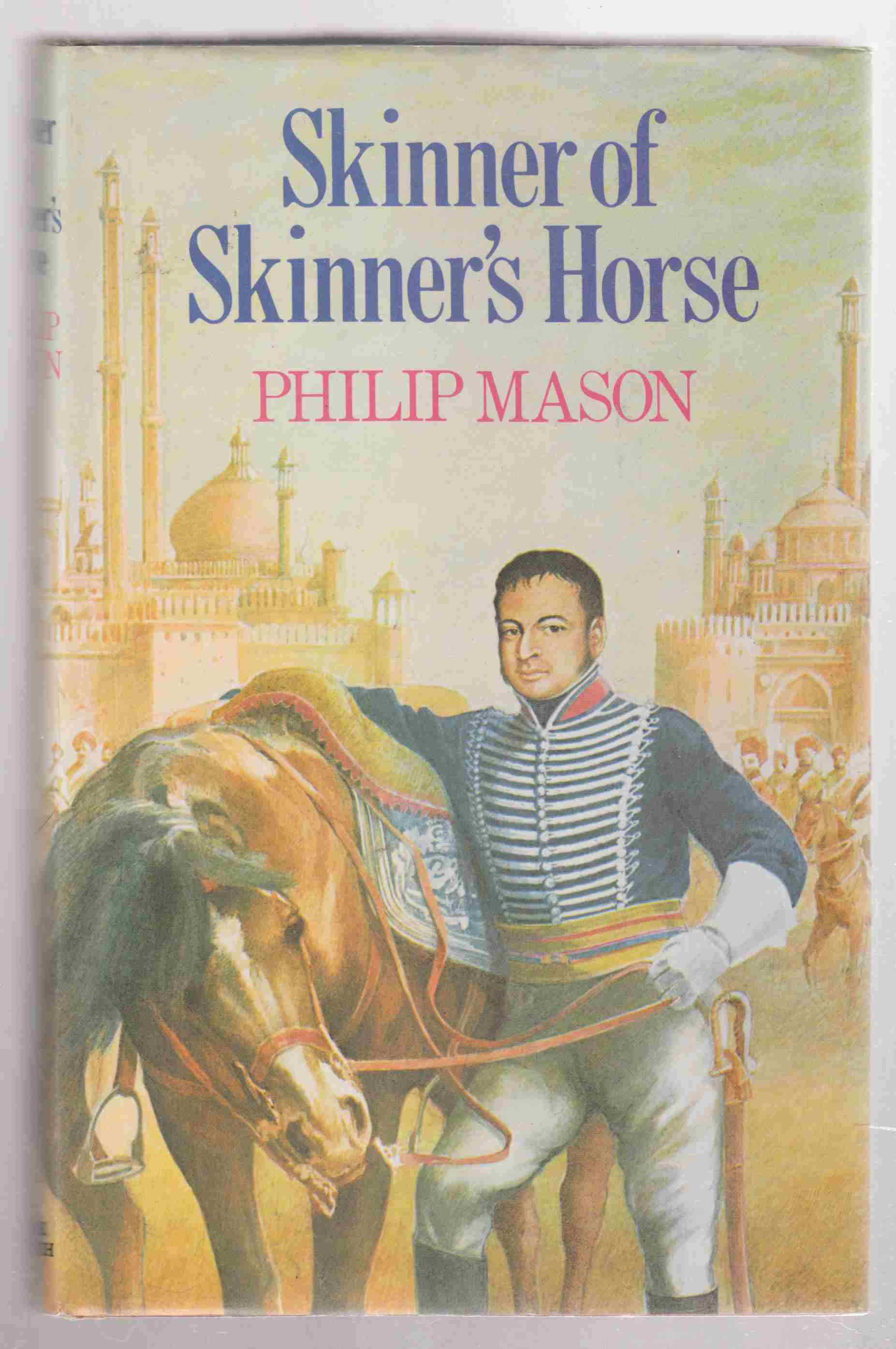 Skinner of Skinner's Horse A Fictional Portrait