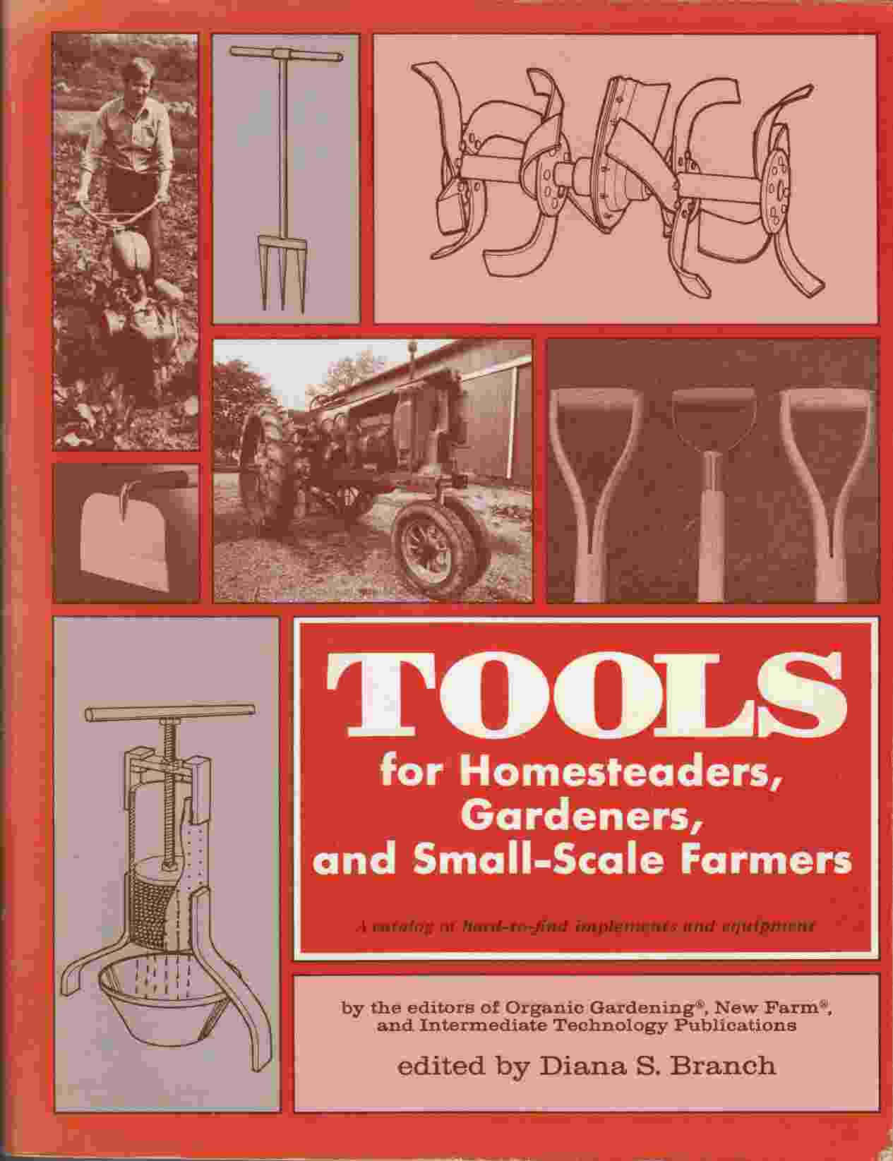 Image for Tools for Homesteaders, Gardeners, and Small-Scale Farmers: A Catalog of Hard-To-Find Implements and Equipment