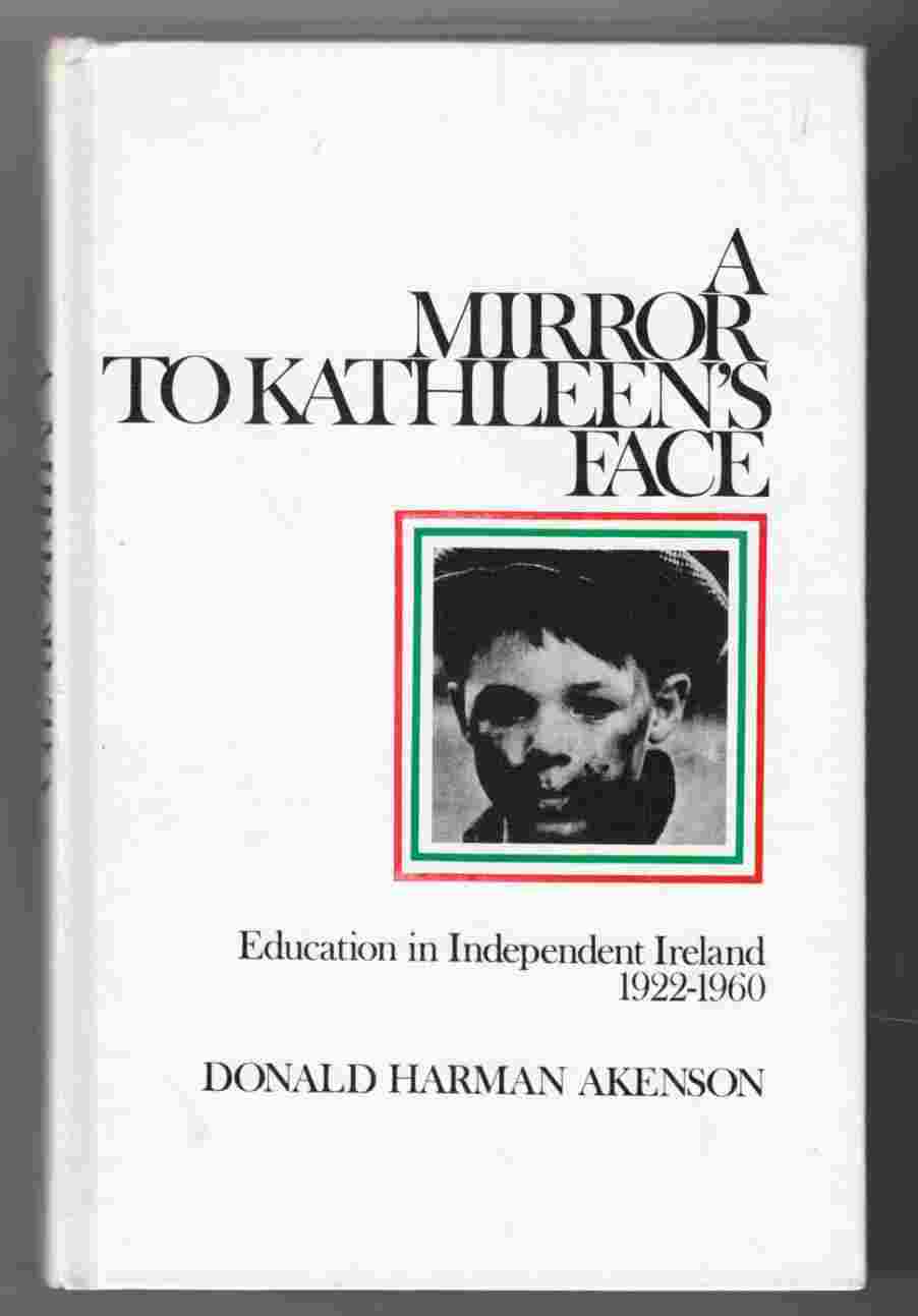 Image for A Mirror to Kathleen's Face Education in Independent Ireland 1922-1960