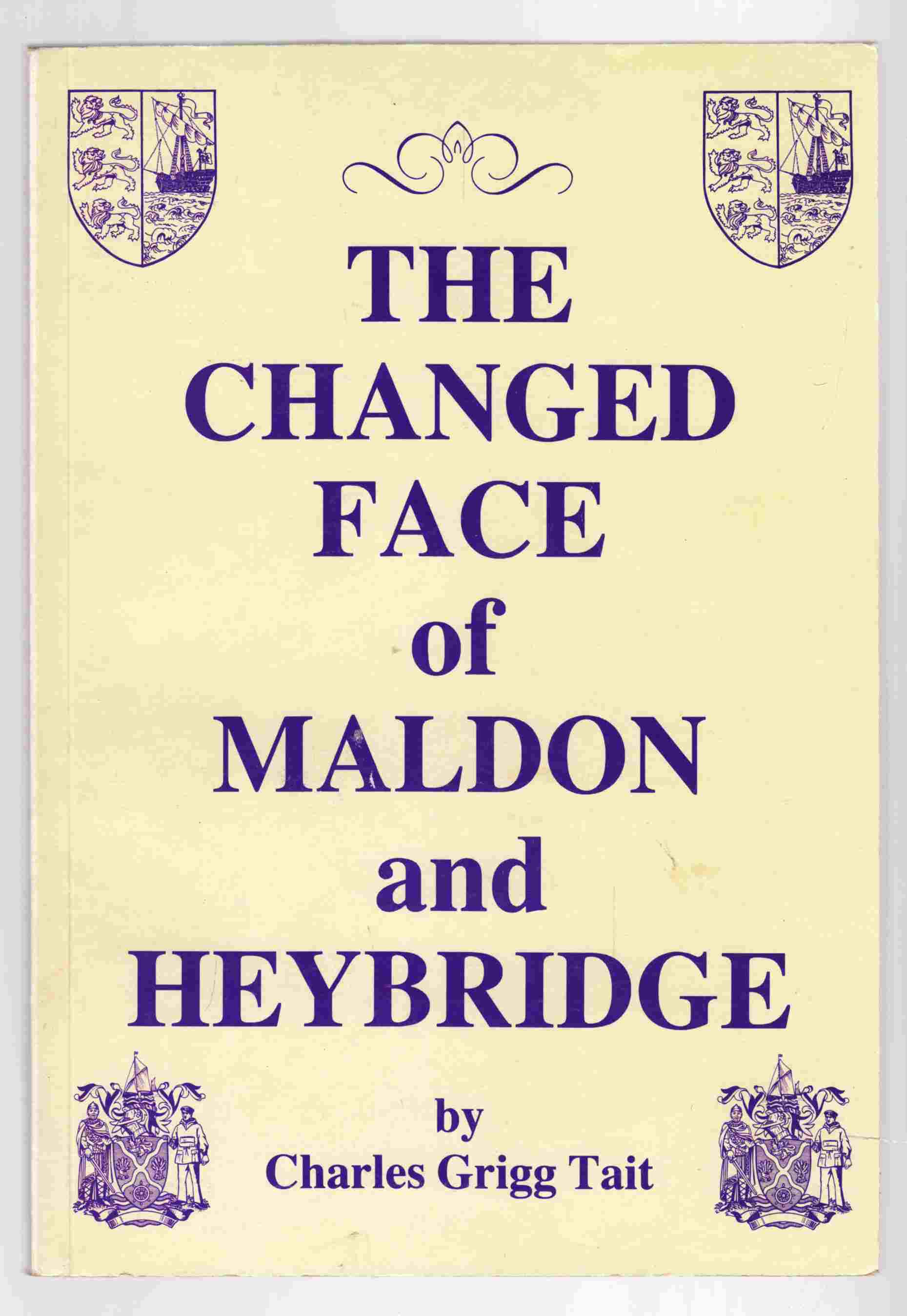 Image for The Changed Face of Maldon and Heybridge