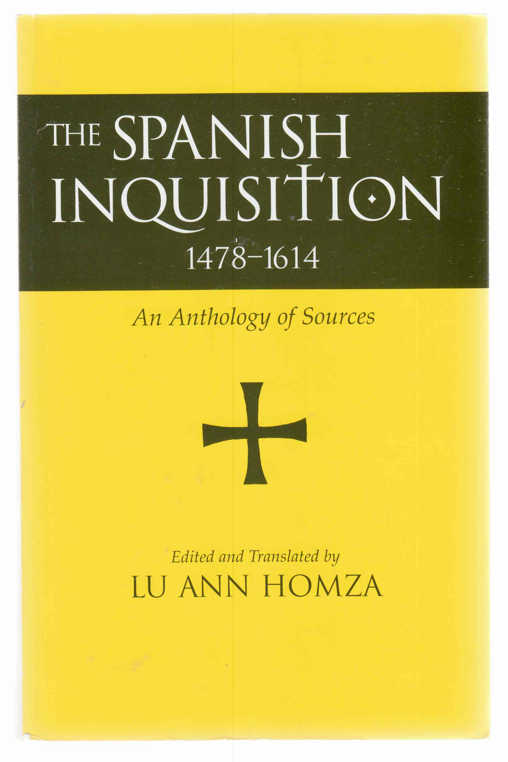 Spanish Inquisition, 14781614 An Anthology of Sources