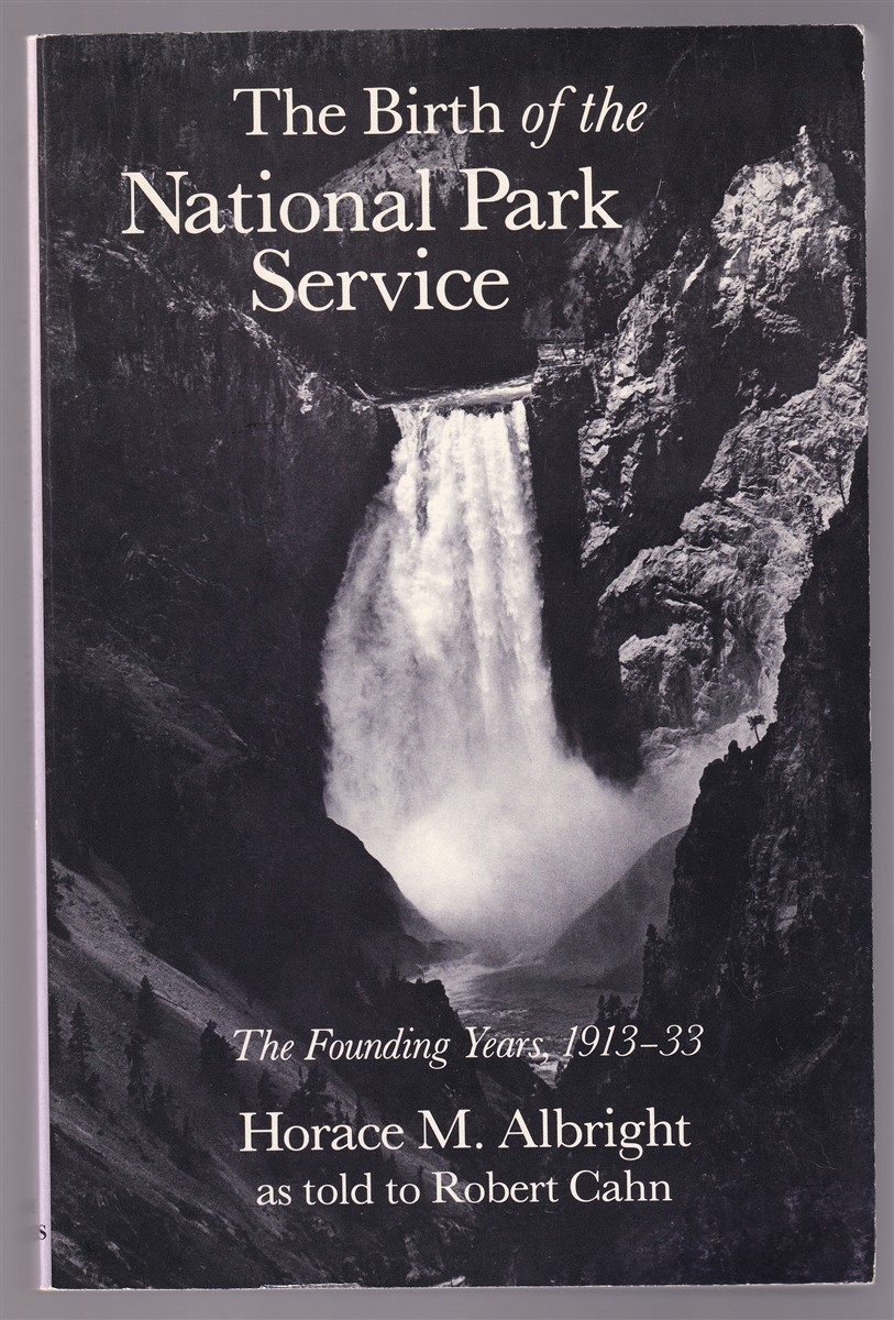 Image for The Birth of the National Park Service The Founding Years, 1913-1933