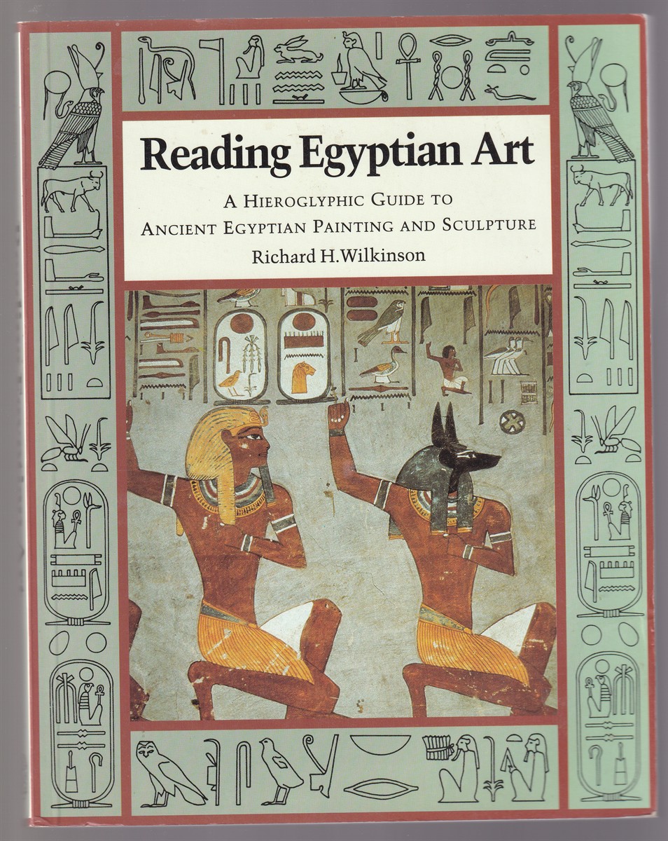 Reading Egyptian Art A Hieroglyphic Guide To Ancient Egyptian Painting ...