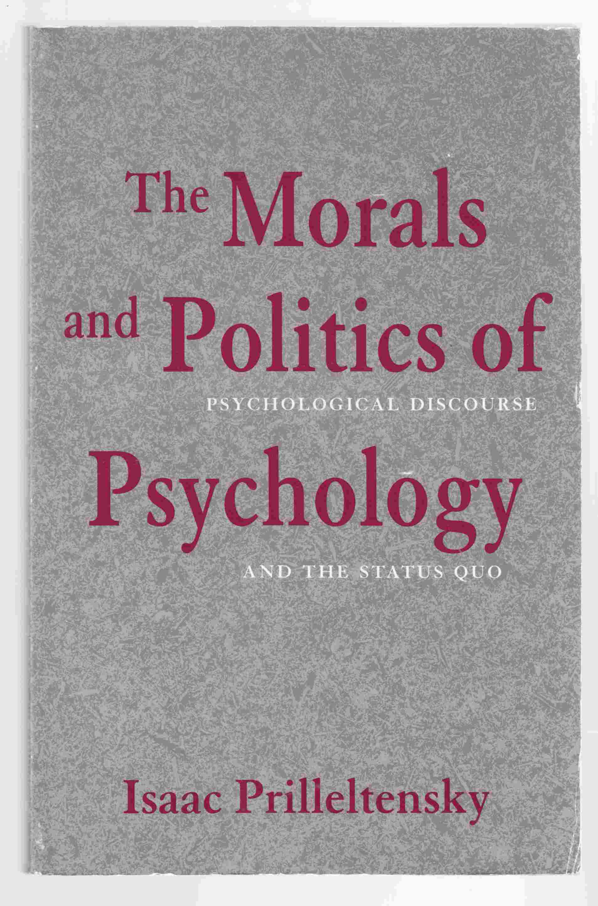 The Morals and Politics of Psychology Psychological Discourse and the  Status Quo, image size:1906x2887