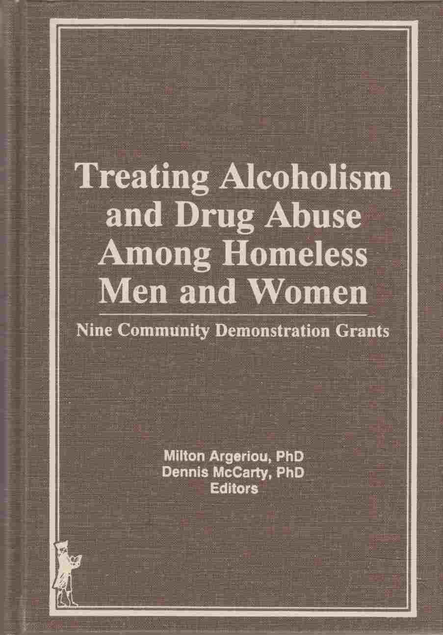 Image for Treating Alcoholism and Drug Abuse Among Homeless Men and Women:  Nine Community Demonstration Grants