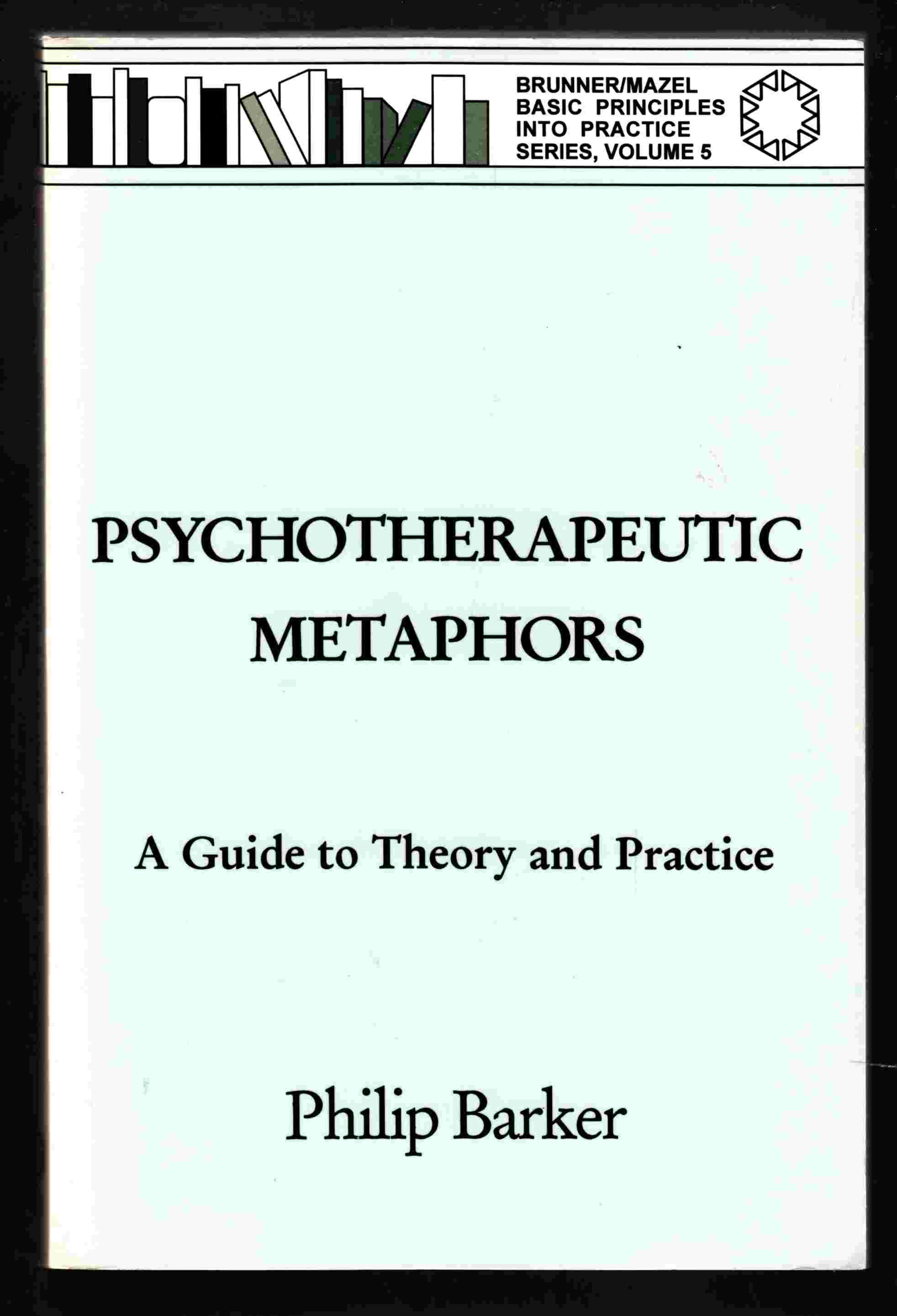 Image for Psychotherapeutic Metaphors A Guide to Theory and Practice