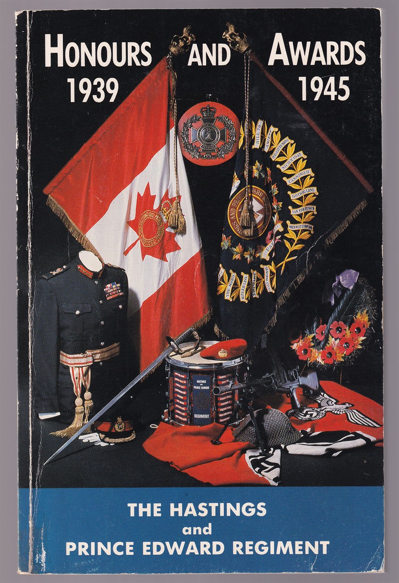 Image for Decorations and Awards Received During World War II 1939 - 1945 by the Hastings and Prince Edward Regiment