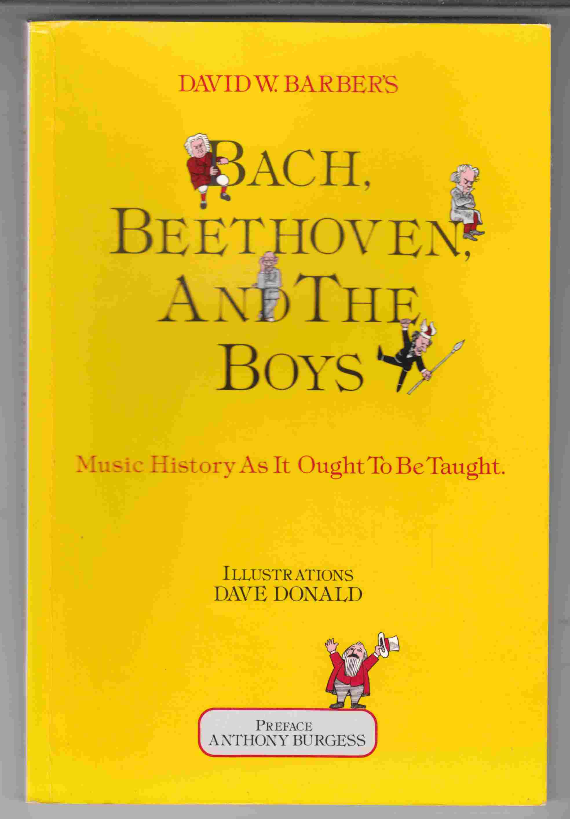 Image for Bach, Beethoven and the Boys: Music History as it Ought to be Taught