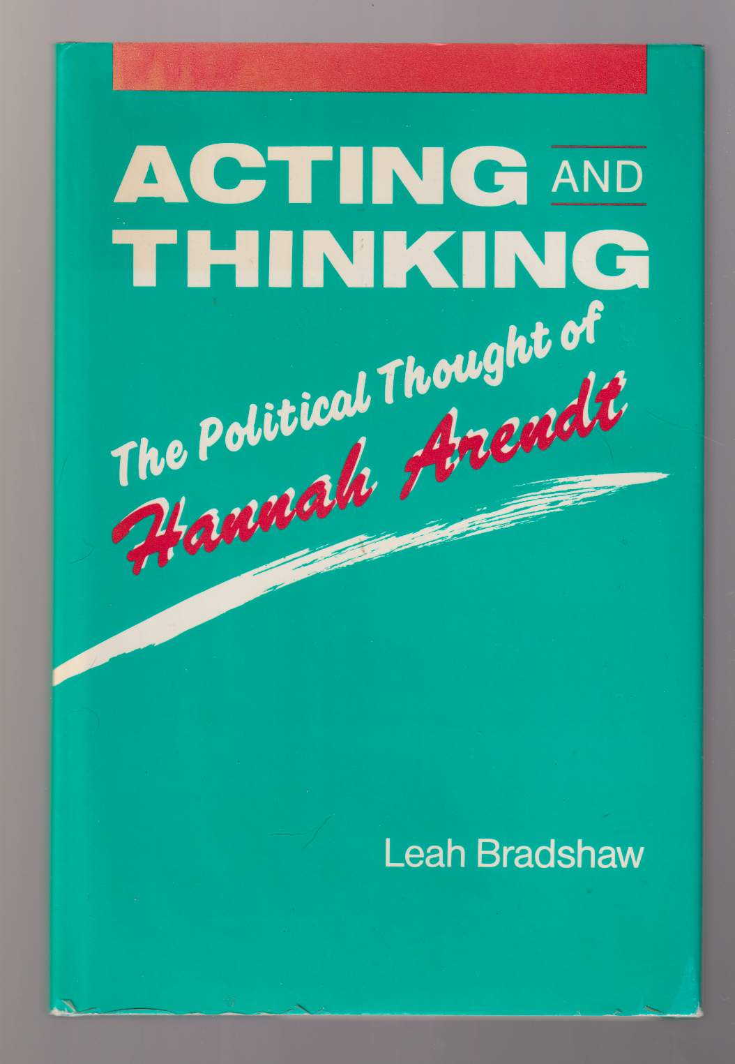 Image for Acting and Thinking The Political Thought of Hannah Arendt