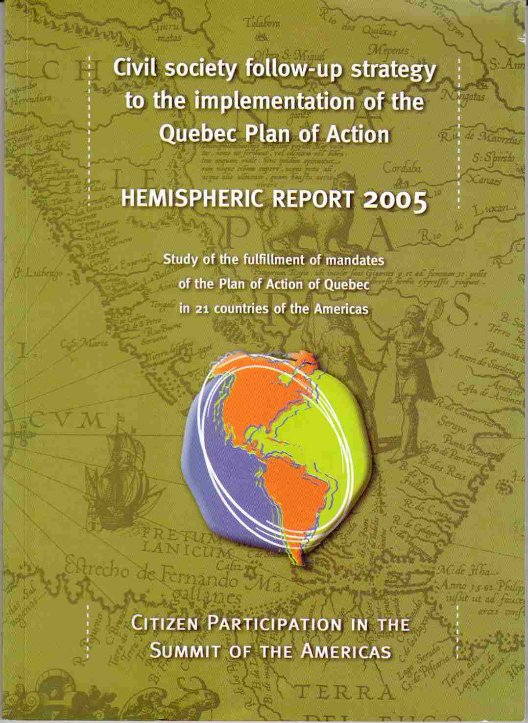Image for Hemispheric Report 2005 / Informe Hemisferico 2005 Civil Society Follow-Up Strategy to the Implementation of the Quebec Plan of Action / Sguimiento De La Sociedad Civil a La Implementacion Del Plan De Accion De Quebec