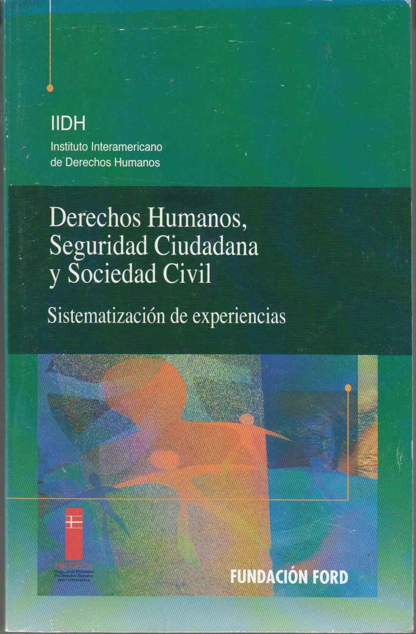 Image for Derechos Humanos, Seguridad Ciudadana Y Sociedad Civil Sistematizacion De Experiencias