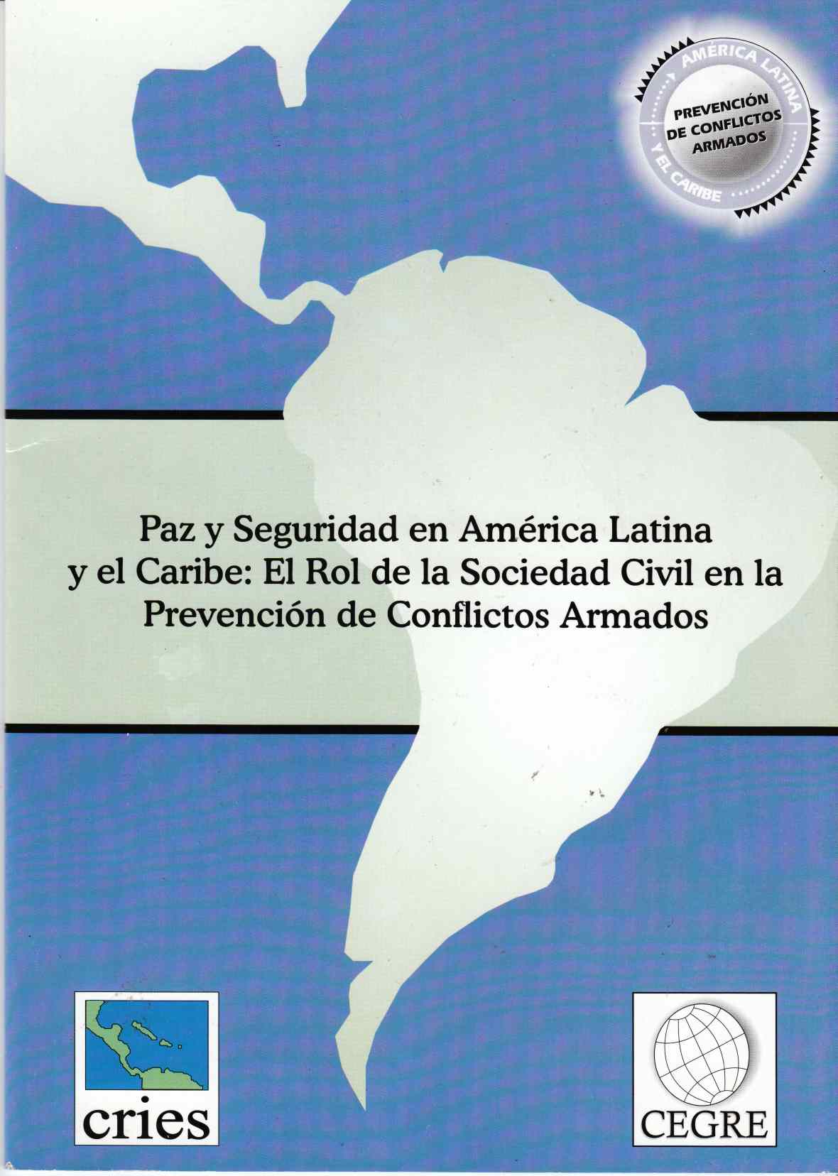 Image for Paz Y Seguridad En America Latina Y El Caribe: El Role De La Sociedad Civil En La Prevencion De Conflictos Armados