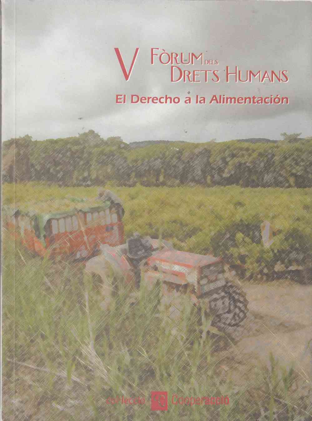 Image for Forum Des Drets Humans: El Derecho a La Alimentacion / El Dret a L'Alimentacio