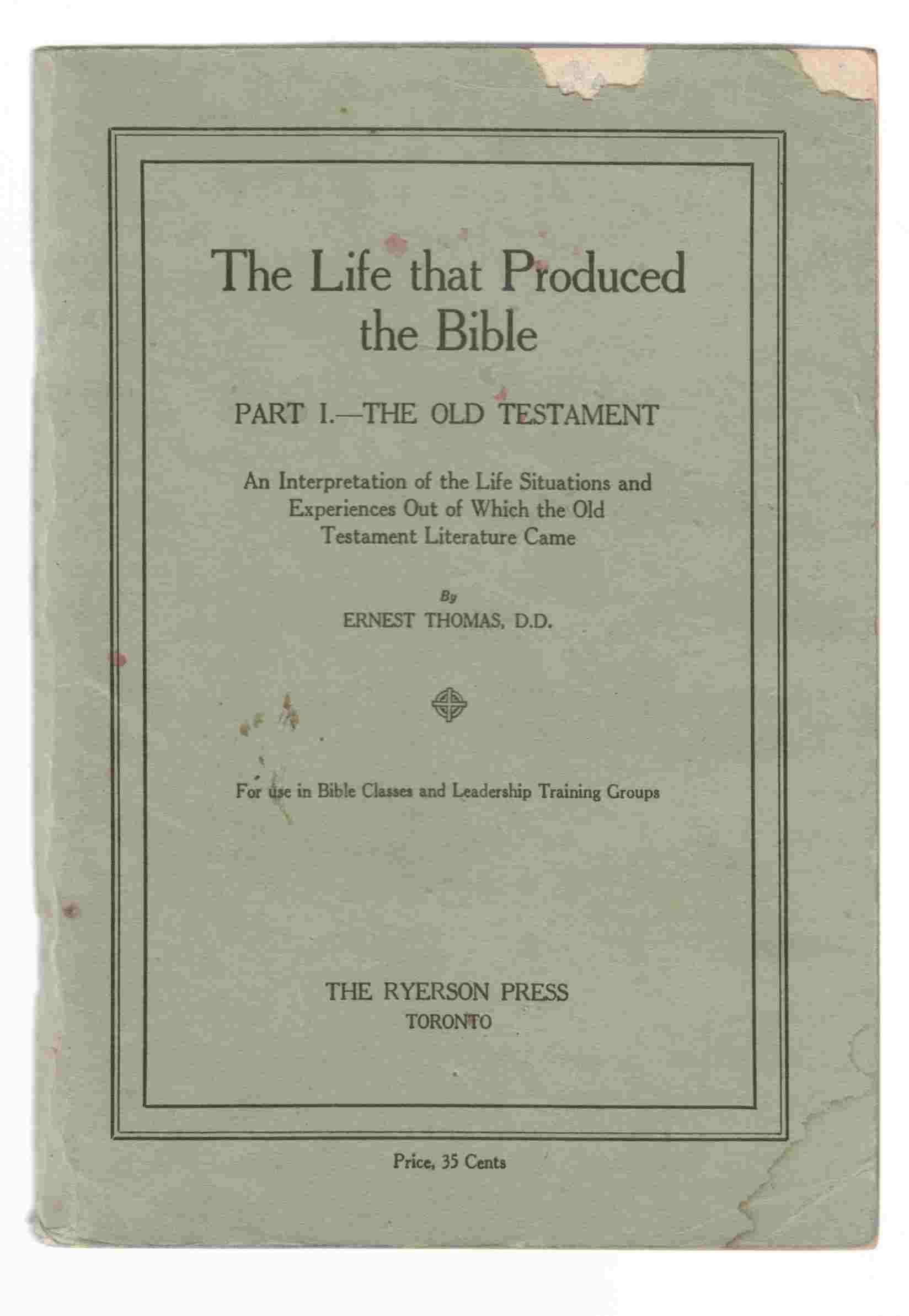 Image for The Life That Produced the Bible: Part I. - The Old Testament