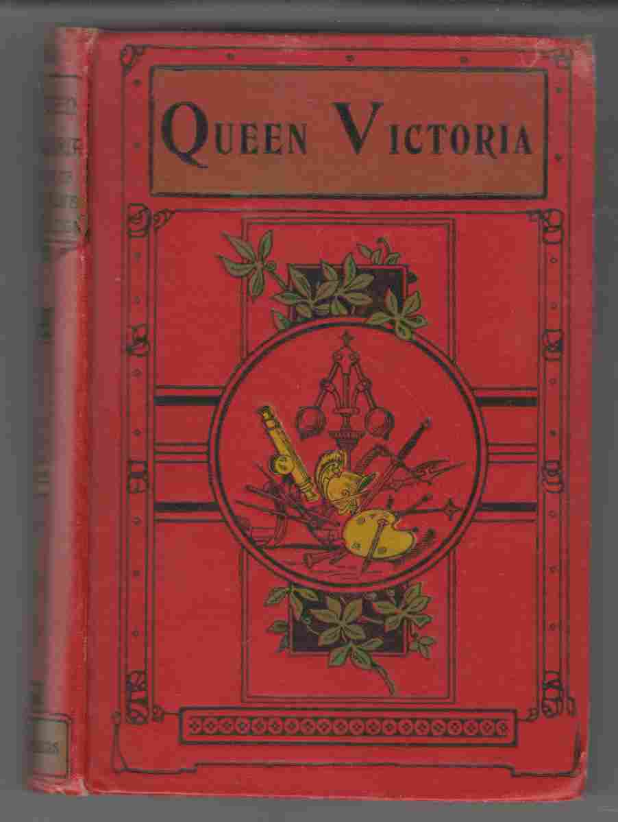 Image for Queen Victoria The Story of Her Life and Reign 1819-1901