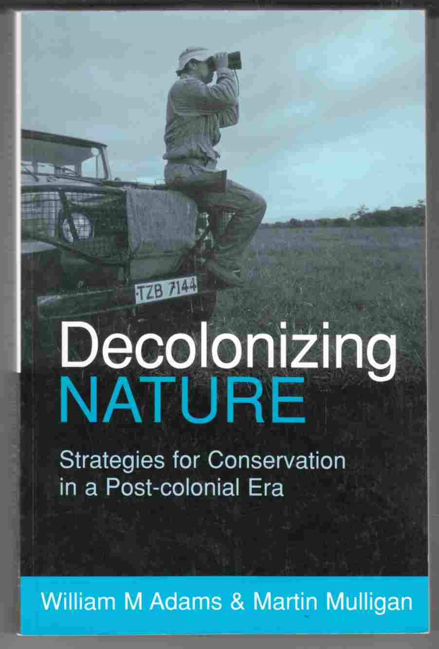 Image for Decolonizing Nature: Strategies for Conservation in a Post-Colonial Era