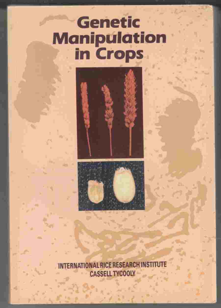 Image for Genetic Manipulation in Crops: Proceedings of the International Symposium on Genetic Manipulation in Crops  The 3rd International Symposium on Haploidy; The 1st International Symposium on Somatic Cell Genetics in Crops Beijing 1984