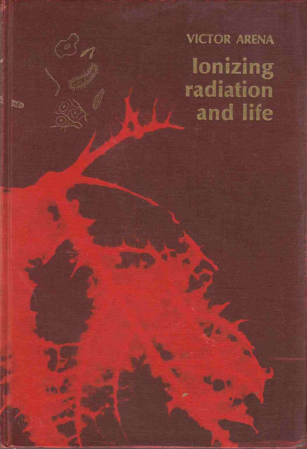 Image for Ionizing Radiation and Life An Introduction to Radiation Biology and Biological Radiotracer Methods