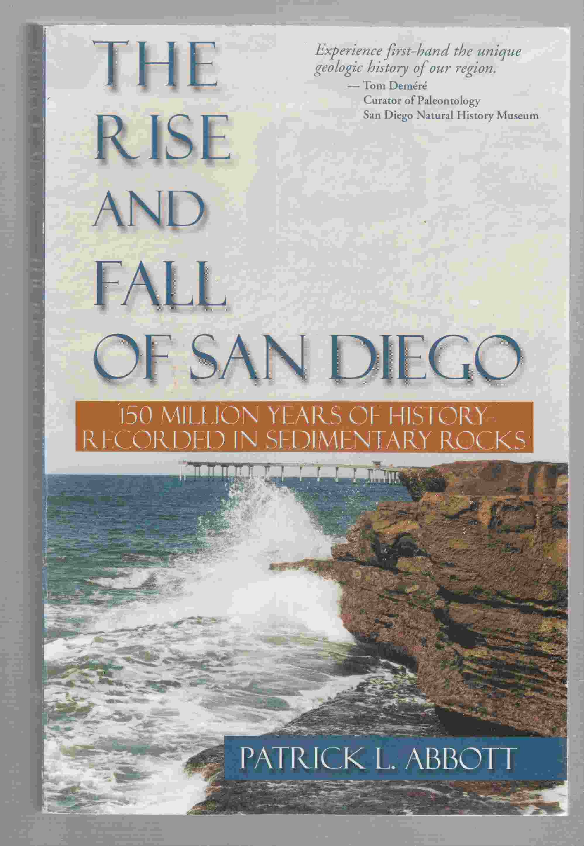 Image for Rise and Fall of San Diego  150 Million Years of History Recorded in Sedimentary Rocks