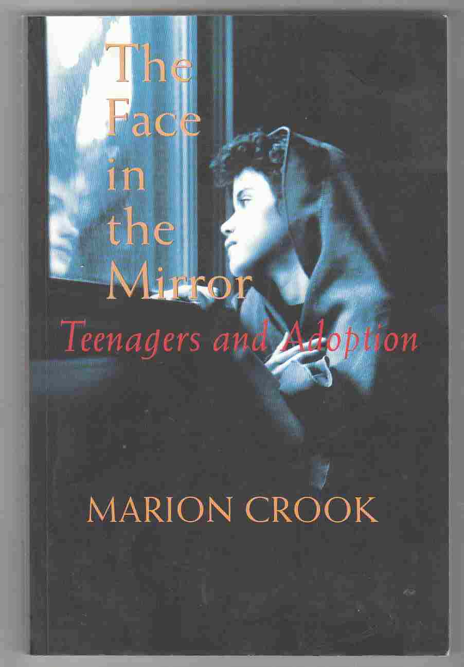 Image for The Face in the Mirror Teenagers and Adoption
