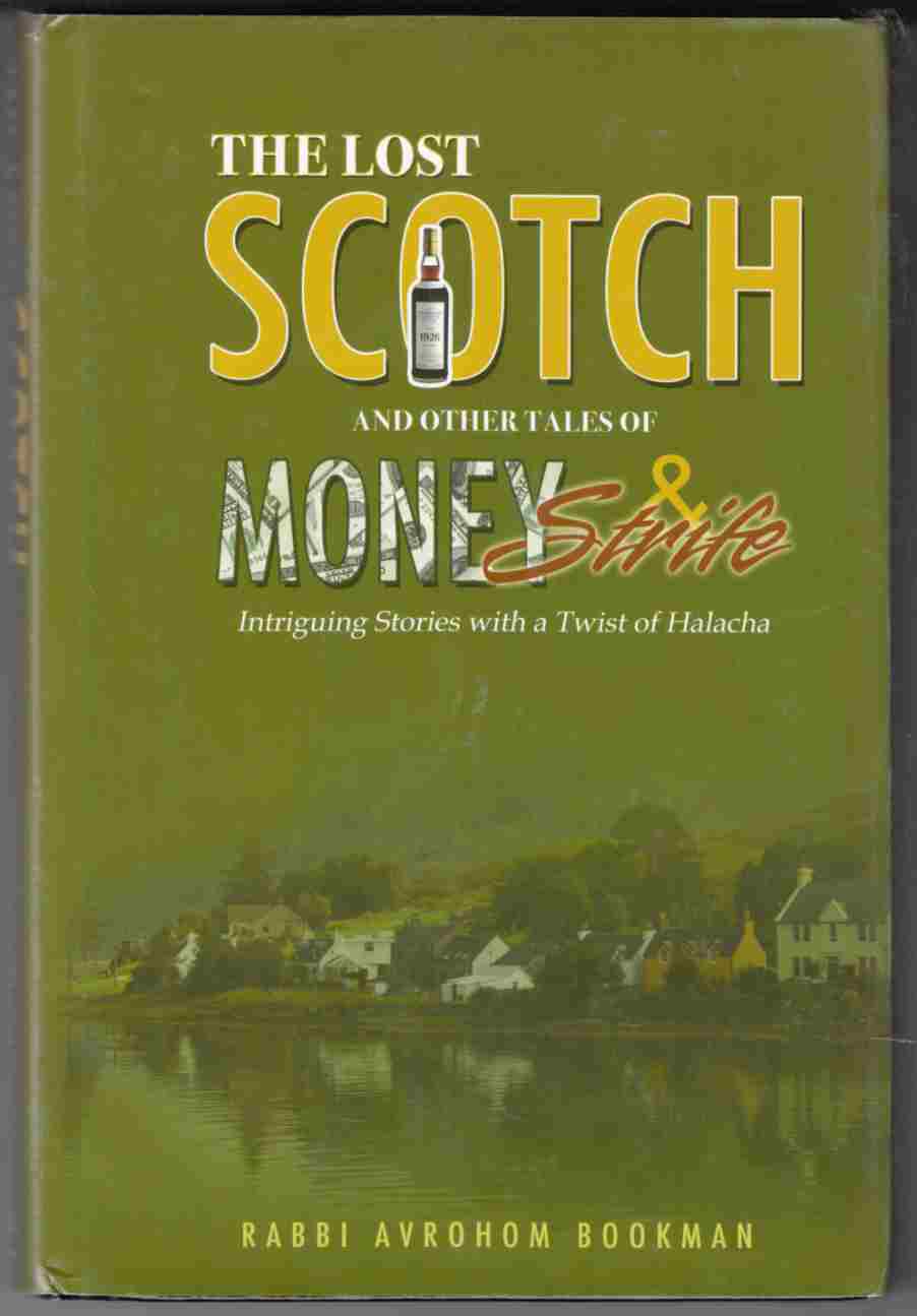 Image for The Lost Scotch and Other Tales of Money & Strife Intriguing Stories with a Twist of Halacha