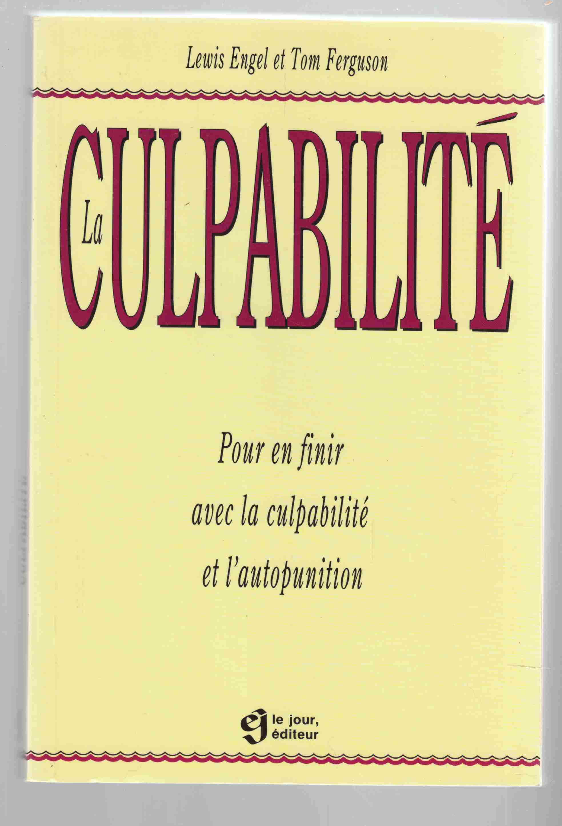Image for La Culpabilite Pour En Finir Avec La Culpabilite Et L'Autopunition