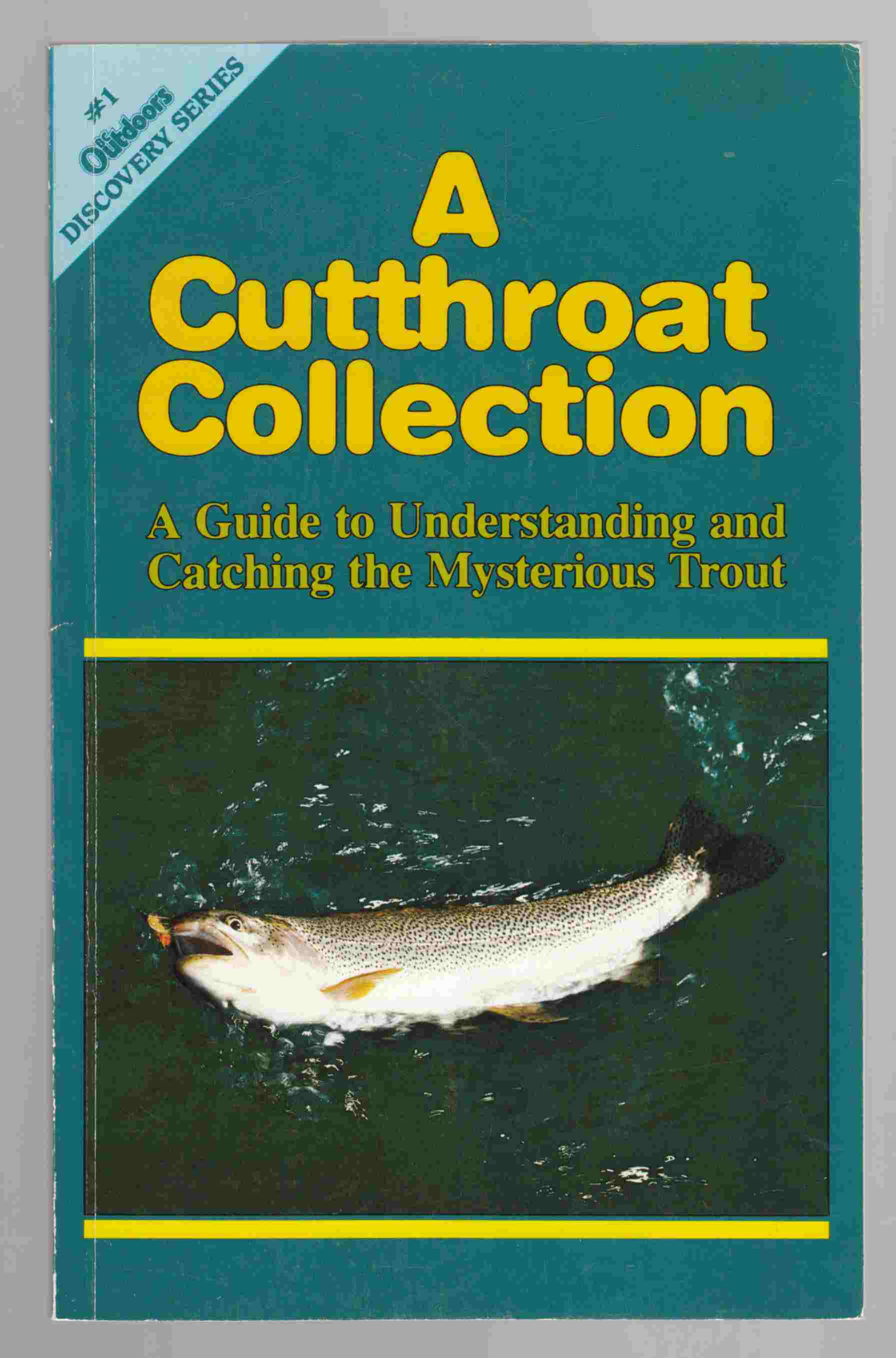 Image for A Cutthroat Collection A Guide to Understanding and Catching the Mysterious Trout