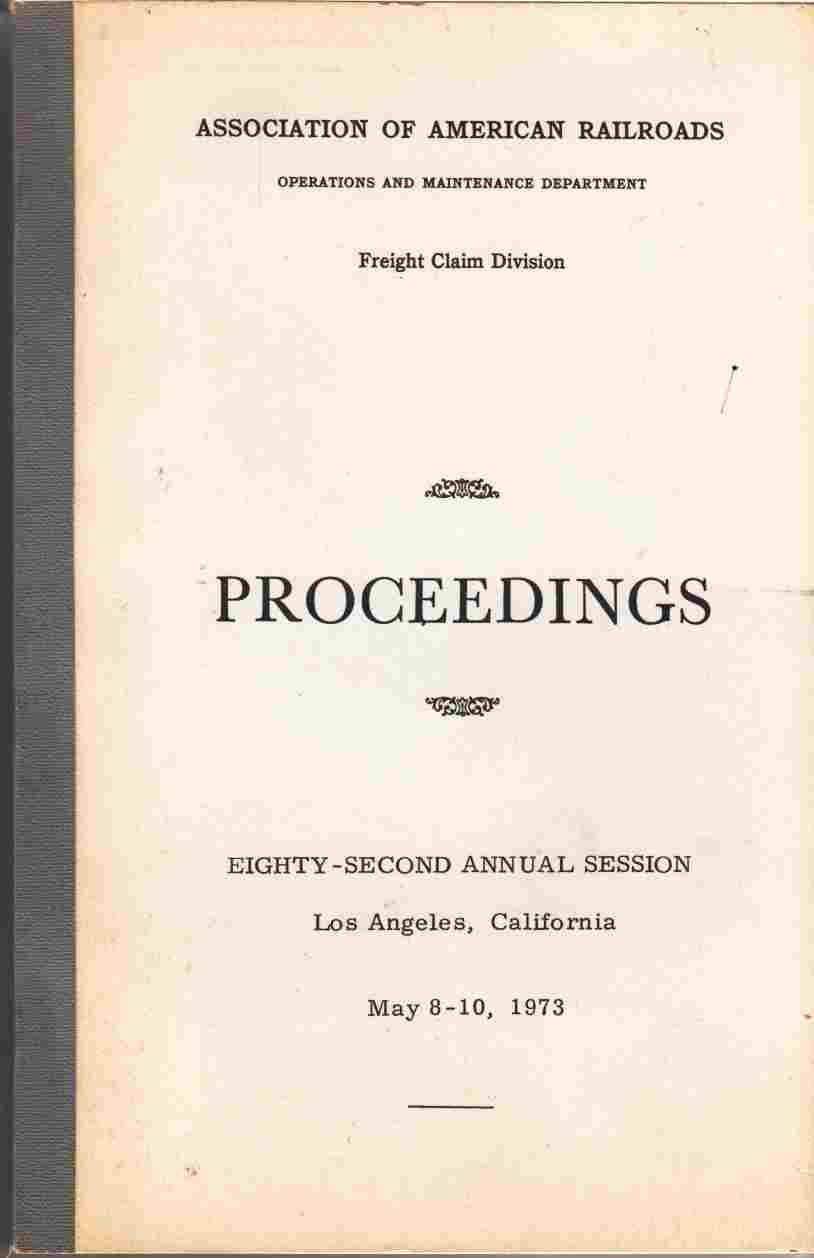 Image for Association of American Railroads, Operations and Maintenance Department, Freight Claim Division, Proceedings Eighty-Second Annual Session