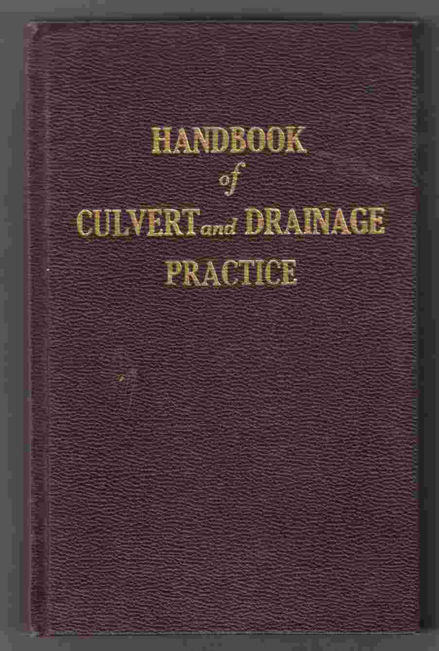 Image for Handbook of Culvert and Drainage Practice For the Solution of Surface and Subsurface Drainage Problems