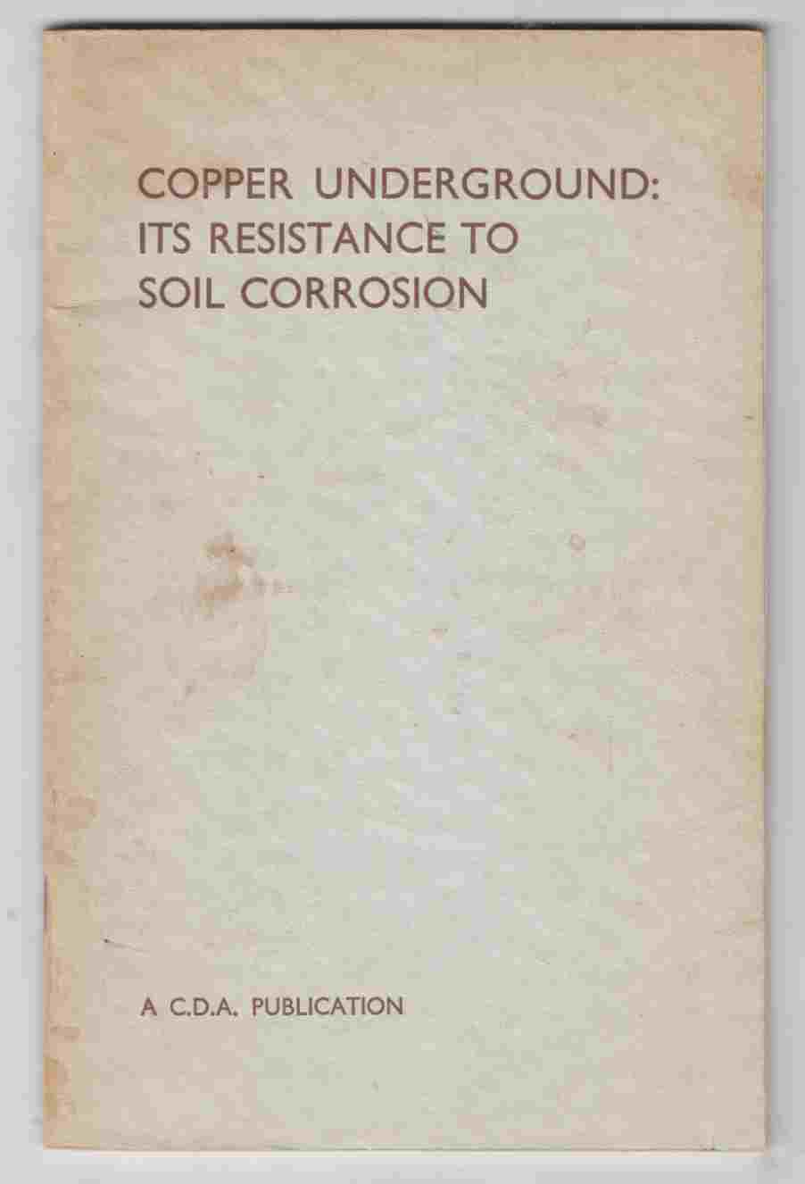 Image for Copper Underground: Its Resistance to Soil Corrosion