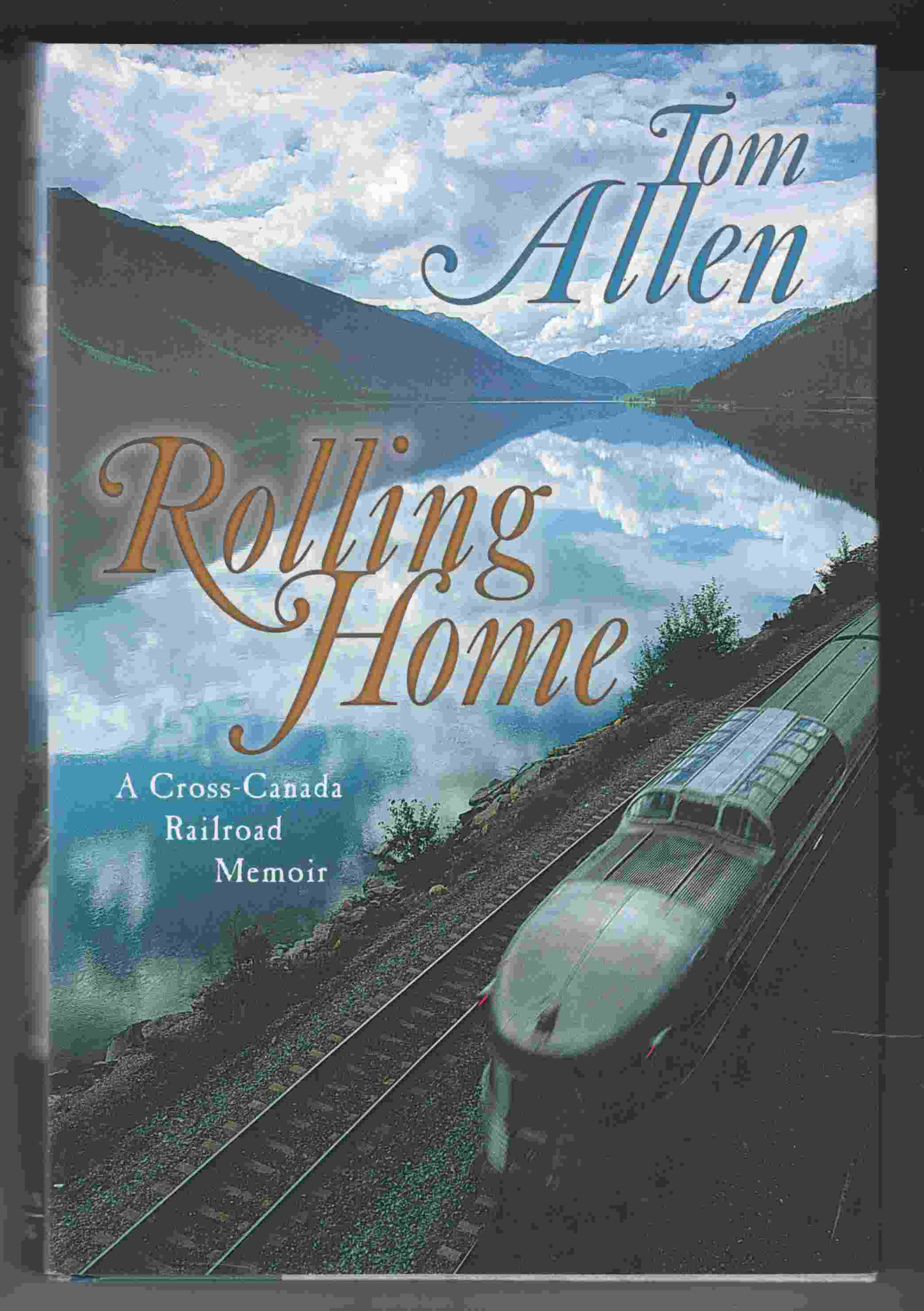 Image for Rolling Home A Cross-Canada Railroad Memoir