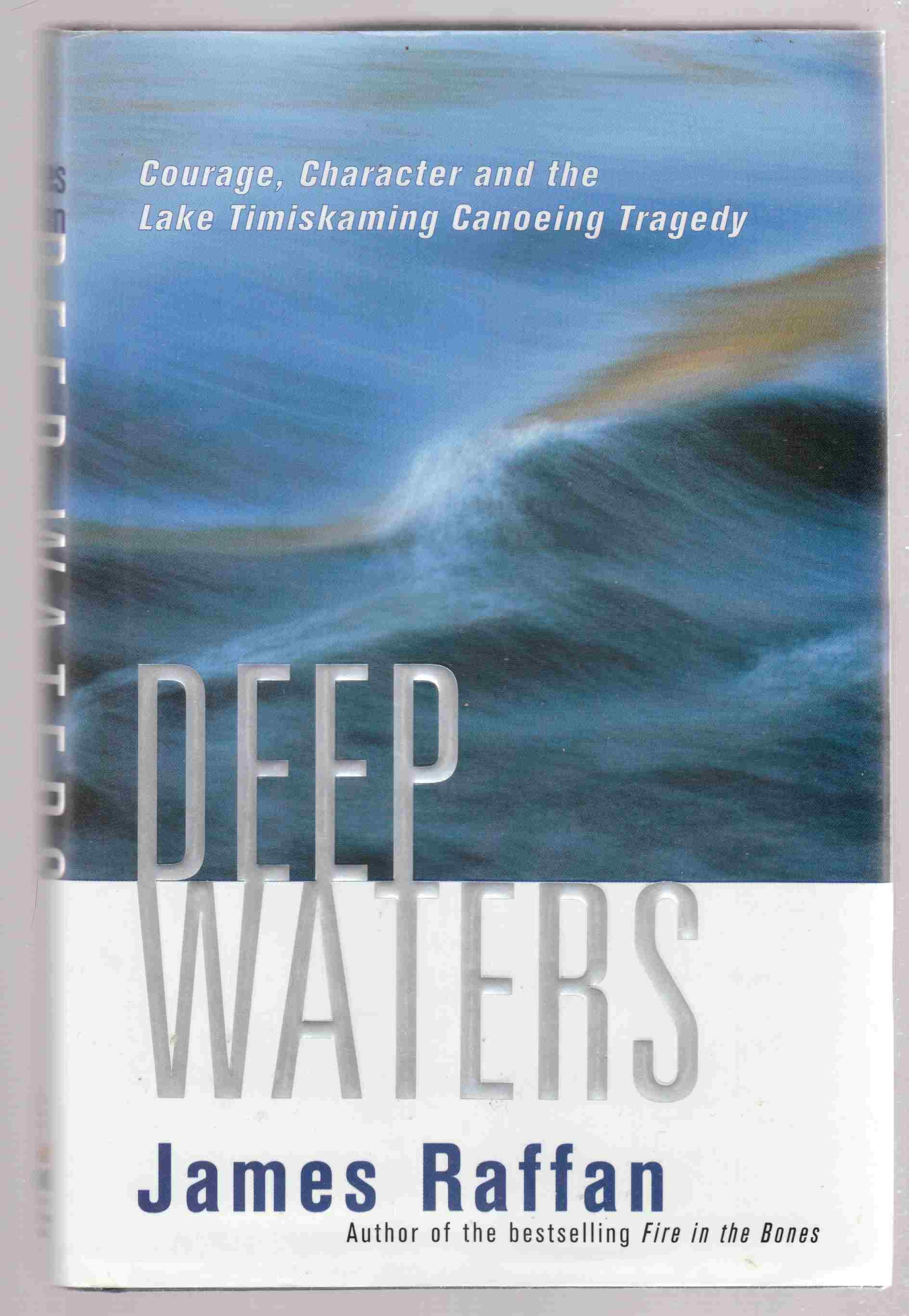 Deep Waters Courage Character and the Lake Timiskaming Canoeing Tragedy