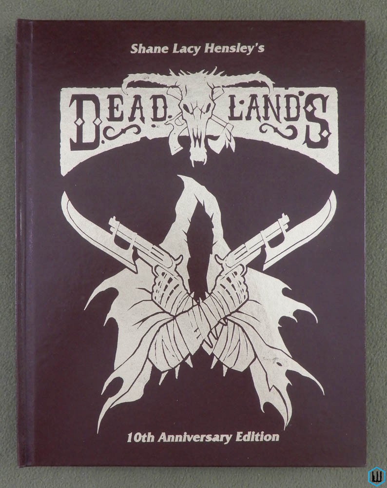 Deadlands Reloaded 10th Anniversary Limited Edition Hardcover