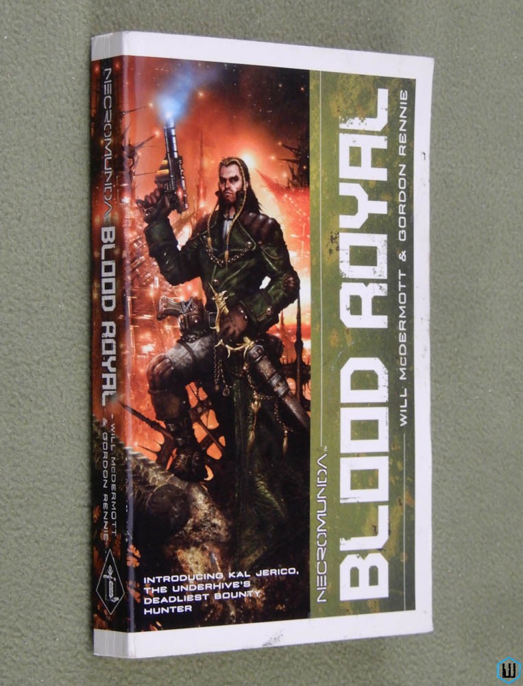 Blood Royal (Necromunda) Will McDermott & Gordon Rennie