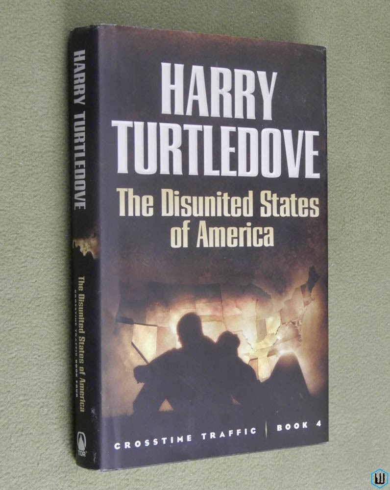 Disunited States of America (Crosstime Traffic 4) Hardcover Harry Turtledove