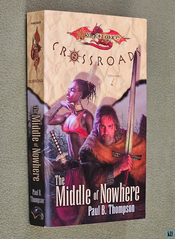 The Middle of Nowhere (Dragonlance: Crossroads) Paul B. Thompson